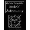 Guido Bonatti's Book Of Astronomy Part Two - Hardcover | Books | Wiccan Center