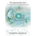 The Spirituality Vol 1: The Natural Phenomenon That Is Spiritual Sight - Paperback | Books | Wiccan Center