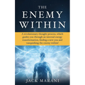 The Enemy Within: A revolutionary thought process, which guides you through an internal energy transformation, finding a new you and vanquishing the e - Paperback | Books | Wiccan Center