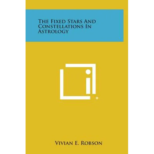 The Fixed Stars and Constellations in Astrology - Hardcover | Books | Wiccan Center