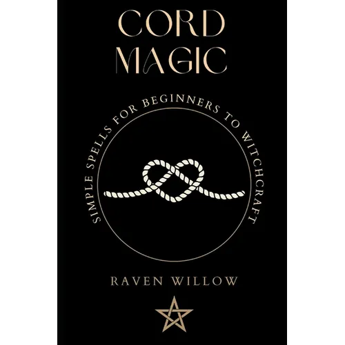 Cord Magic: simple spells for beginners to witchcraft - Paperback | Books | Wiccan Center