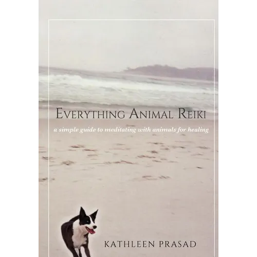 Everything Animal Reiki: A Simple Guide to Meditating with Animals for Healing - Paperback | Books | Wiccan Center