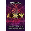 Alchemy: Unlocking Secrets of an Ancient Mystical Science - Hardcover | Books | Wiccan Center