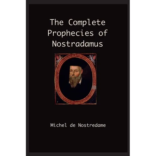 The Complete Prophecies of Nostradamus - Paperback | Books | Wiccan Center