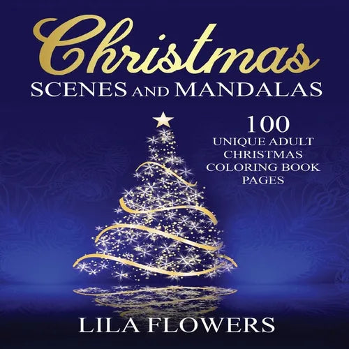 Christmas Scenes and Mandalas: 100 Unique Adult Christmas Coloring Book Pages: 100 Unique Adult Christmas Coloring Book Pages - Paperback | Books | Wiccan Center