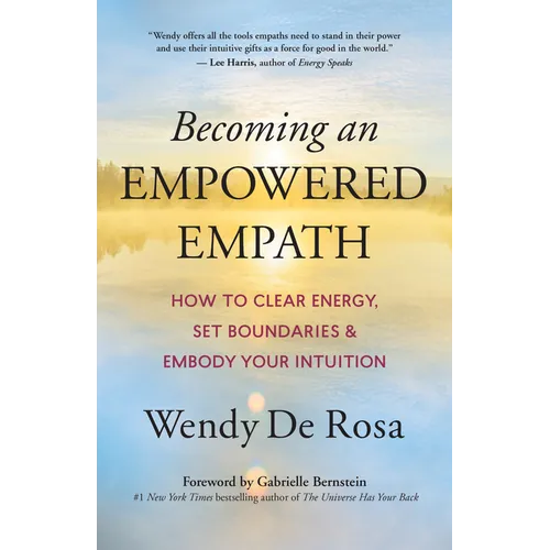 Becoming an Empowered Empath: How to Clear Energy, Set Boundaries & Embody Your Intuition - Paperback | Books | Wiccan Center