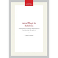 Astral Magic in Babylonia: Transactions, American Philosophical Society (Vol. 85, Part 4) - Hardcover | Books | Wiccan Center