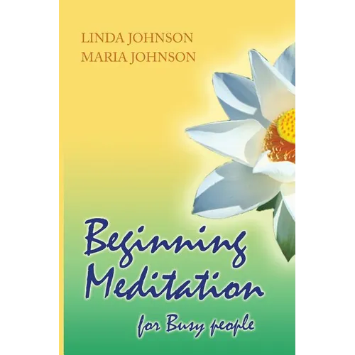 Beginning Meditation for Busy People: How To Get More Done, Feel Less Stressed, & Be Happier - Paperback | Books | Wiccan Center