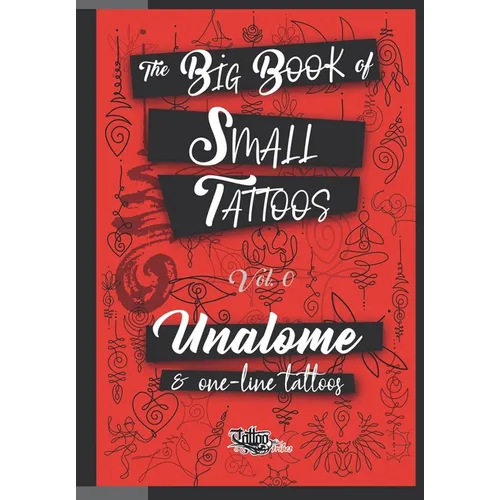 The Big Book of Small Tattoos - Vol.0: 100 unalome and single-line minimal tattoos for women and men - Paperback | Books | Wiccan Center