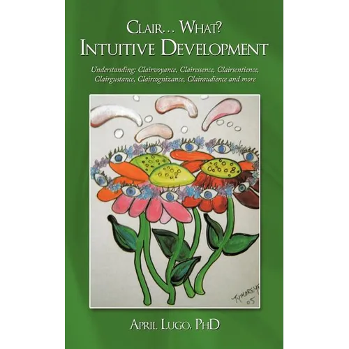 Clair... What? Intuitive Development: Understanding: Clairvoyance, Clairessence, Clairsentience, Clairgustance, Claircognizance, Clairaudience and mor - Paperback | Books | Wiccan Center