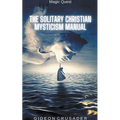 The Solitary Christian Mysticism Manual - Paperback