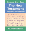 Fillmore Study Bible New Testament: Metaphysically Interpreted - Hardcover | Books | Wiccan Center