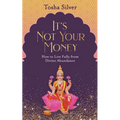 It's Not Your Money: How to Live Fully from Divine Abundance - Paperback | Books | Wiccan Center