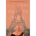 All Signs Point to Paris: A Memoir of Love, Loss, and Destiny - Paperback | Books | Wiccan Center