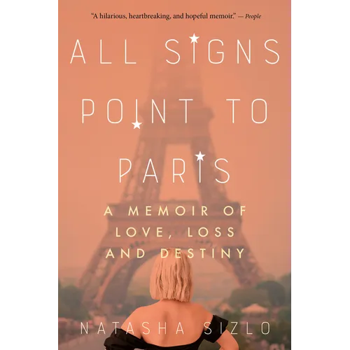 All Signs Point to Paris: A Memoir of Love, Loss, and Destiny - Paperback | Books | Wiccan Center