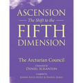 Ascension: The Shift to the Fifth Dimension: The Arcturian Council - Paperback | Books | Wiccan Center