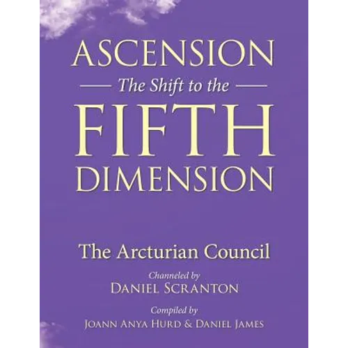 Ascension: The Shift to the Fifth Dimension: The Arcturian Council - Paperback | Books | Wiccan Center
