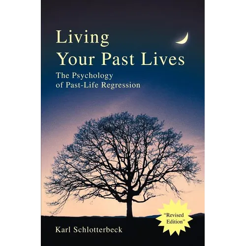 Living Your Past Lives: The Psychology of Past-Life Regression - Paperback | Books | Wiccan Center