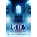 Croton: Journey Into the Afterlife