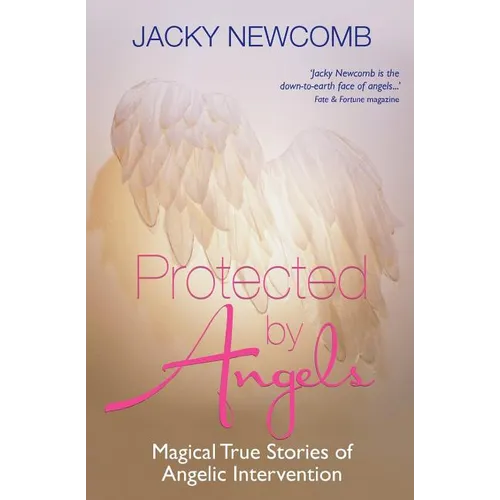 Protected by Angels: Magical True Stories of Angelic Intervention - Paperback | Books | Wiccan Center