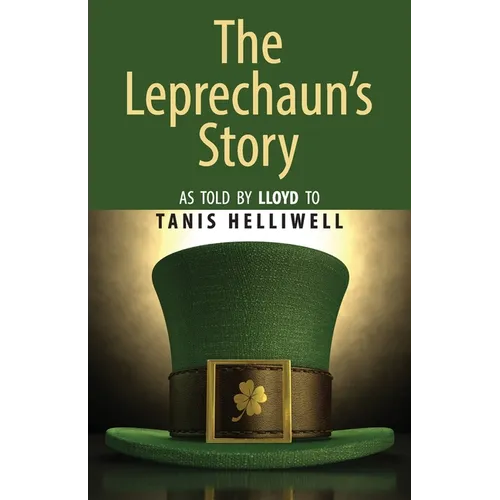 The Leprechaun's Story: As told by Lloyd to Tanis Helliwell - Paperback | Books | Wiccan Center