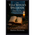 The Yule Witch's Spellbook: Magick for the Holiday Season - Paperback | Books | Wiccan Center
