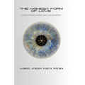 The Highest Form of Love - A Guide to Inner Alchemy & Outer Prosperity - Paperback