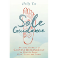 Sole Guidance: Ancient Secrets of Chinese Reflexology to Heal the Body, Mind, Heart, and Spirit - Paperback | Books | Wiccan Center