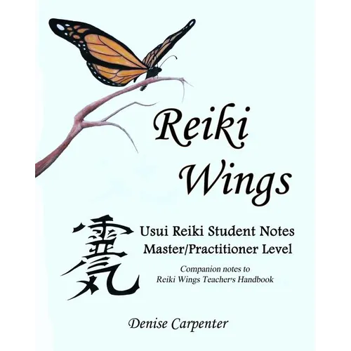 Reiki Wings, Student Notes, Usui Reiki - Level III: Companion notes to Reiki Wings Teacher's Handbook - Paperback | Books | Wiccan Center