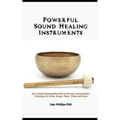 Powerful Sound Healing Instruments: An In-Depth Demonstration, How to Become a Sound Healer, Techniques for Bowls, Gongs, Flutes, Chimes and More - Paperback | Books | Wiccan Center