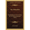 The Atthasalini: Buddhaghosa's Commentary On The Dhammasangani (1897) - Hardcover | Books | Wiccan Center