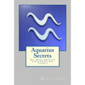 Aquarius Secrets: All about Aquarius Love, Traits and Special Skills - Paperback