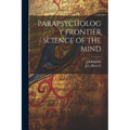 Parapsychology Frontier Science of the Mind - Paperback | Books | Wiccan Center