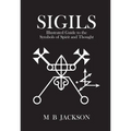 Sigils: Illustrated Guide to the Symbols of Spirit and Thought - Paperback | Books | Wiccan Center