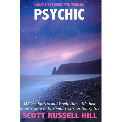 Psychic: UFO's, Spirits and Predictions. It's just another day in this man's extraordinary life. - Paperback | Books | Wiccan Center