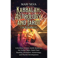 Kabbalah, Astrology, and Tarot for Beginners: Unlocking Ancient Jewish Mysticism, the Zodiac Signs, Natal Chart Reading, Divination, Numerology, and P - Hardcover | Books | Wiccan Center