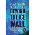 The Book They Never Wanted Written: Beyond the Ice Wall - Paperback | Books | Wiccan Center