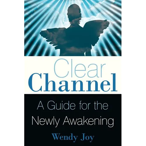 Clear Channel: A Guide for the Newly Awakening - Paperback | Books | Wiccan Center