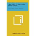 The Rock of Truth or Spiritualism: The Coming World Religion - Hardcover | Books | Wiccan Center