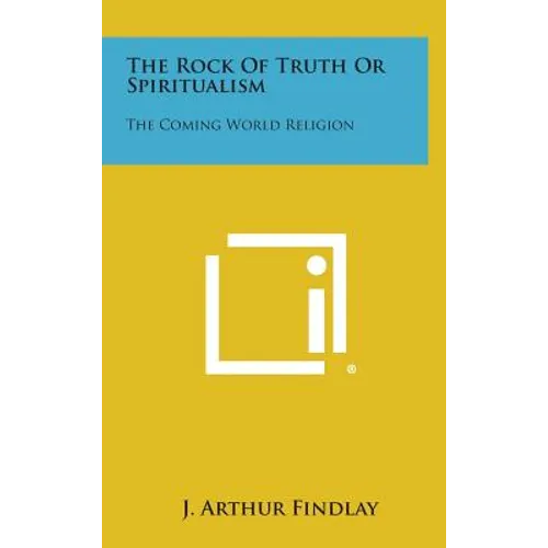 The Rock of Truth or Spiritualism: The Coming World Religion - Hardcover | Books | Wiccan Center