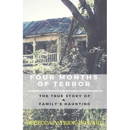 Four Months of Terror: The True Story of a Family's Haunting - Paperback | Books | Wiccan Center