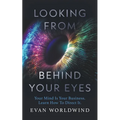 Looking From Behind Your Eyes - Paperback | Books | Wiccan Center
