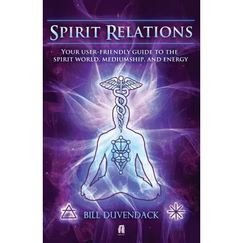 Spirit Relations: Your User-Friendly Guide to the Spirit World, Mediumship and Energy - Paperback | Books | Wiccan Center