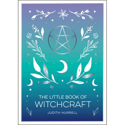 The Little Book of Witchcraft: An Introduction to Magick and White Witchcraft - Paperback | Books | Wiccan Center