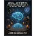 Primal Currents: Hydrocephalus Magick in the Path of Dino Wicca - Paperback | Books | Wiccan Center