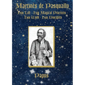 Martinès de Pasqually: His life, his magical practices, his work, his disciples - Paperback | Books | Wiccan Center