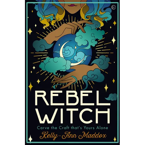 Rebel Witch: Carve the Craft That's Yours Alone - Hardcover | Books | Wiccan Center