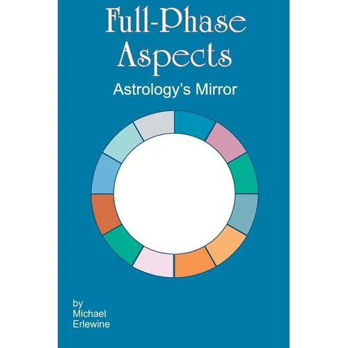 Full-Phase Aspects: Astrology's Mirror - Paperback | Books | Wiccan Center