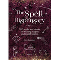 The Spell Dispensary: 200 Spells and Rituals for Healing Magick and Manifestation - Hardcover | Books | Wiccan Center