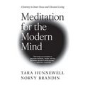 Meditation for the Modern Mind: A Journey to Inner Peace and Elevated Living - Paperback